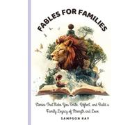Fables for Families: Stories That Make You Smile, Reflect, and Build a Family Legacy of Strength and Love