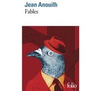 Fables - Jean Anouilh - Gallimard - Poche - Théâtre