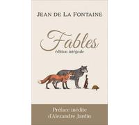 Fables Jean de La Fontaine. Edition intégrale. Préface d'Alexandre Jardin