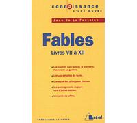 Fables, Jean de La Fontaine.: Livres 7 à 12