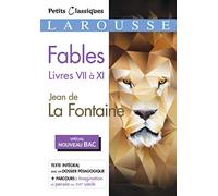 Jean de La Fontaine – Fables livres VII à XI – Spécial Bac – Larousse