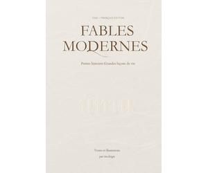 Fables Modernes: Petites histoires Grandes leçons de vie I THAÏ • FRANÇAIS EDITION: 20 histoires bilingues en thaï et en français, avec des réflexions ... de vie intemporelles pour le quotidien.