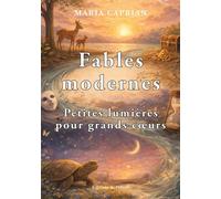 Fables modernes -Petites lumières pour grands coeurs - Maria Caprian - L'onde Eds De - broché - Poésie