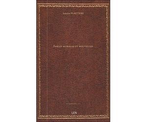 Fables morales et nouvelles / par M. Furetière, …