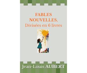 FABLES NOUVELLES, Divisées en 6 livres