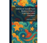 Fables of Aesop Text Based Upon La Fontaine and Croxall