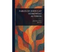Fables Of John Gay (Somewhat Altered).