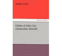 Fables Of John Gay (Somewhat Altered)