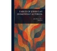 Fables Of John Gay (Somewhat Altered).