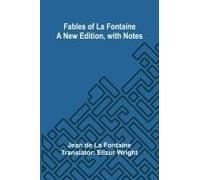 Fables Of La Fontaine A New Edition, With Notes