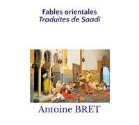 Fables orientales Traduites de Saadi: et versifiées en français