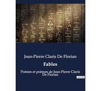 Fables: Poésies et poèmes de Jean-Pierre Claris De Florian