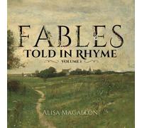 Fables Told in Rhyme: Volume One