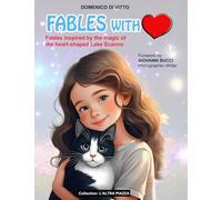 Fables whith heart: Fables inspired by the magic of the heart-shaped Lake Scanno