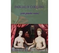 Fabliaux Coquins: (pour grandes mains)