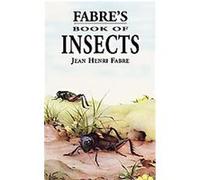 Fabre's Book of Insects Alexander Teixeira De Mattos, Jean-Henri Fabre, Rodolph Stawell (Auteur)