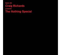 Craig Richards – Fabric 58: Craig Richards Presents The Nothing Special