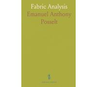 Fabric Analysis: Covering Wool, Worsted, Silk, Cotton, Artificial Silks, Etc; From Fiber to Finished Fabric