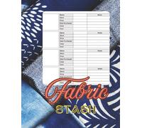 Fabric Inventory Log Book: A practical journal to track fabric stash, yardage, colors, patterns, and project use, designed for sewing, quilting, and craft organization.