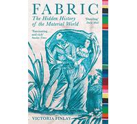 Fabric: The Hidden History of the Material World