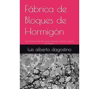 Fábrica de Bloques de Hormigón: Guía Profesional de Fabricación, Dosificación Maestra y Gestión del Negocio