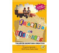Fábrica de historias: Taller de escritura creativa - Proyecto Aprende+ CEIP Pintor Pedro Cano