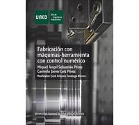 Fabricacion con maquinas herramienta con control numerico