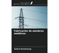 Fabricación de alambres metálicos