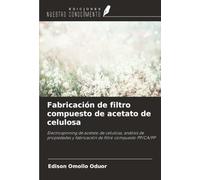 Fabricación de filtro compuesto de acetato de celulosa: Electrospinning de acetato de celulosa, análisis de propiedades y fabricación de filtro compuesto PP/CA/PP