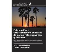 Fabricación y caracterización de fibras de palma reforzadas con quitosano: Fibra de palma reforzada con quitosano compuestos poliméricos