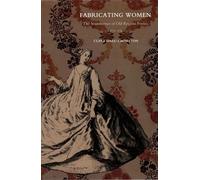 Fabricating Women: The Seamstresses of Old Regime France, 1675-1791