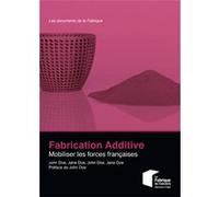 Fabrication additive Charles-Pierre Astolfi (Auteur), Emmanuel Constantin (Auteur), Antoine Moulet (Auteur)