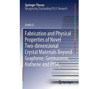 Fabrication And Physical Properties Of Novel Two-Dimensional Crystal Materials Beyond Graphene: Germanene, Hafnene And Ptse2