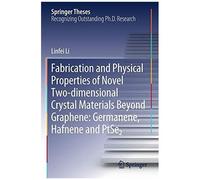 Fabrication And Physical Properties Of Novel Two-Dimensional Crystal Materials Beyond Graphene: Germanene, Hafnene And Ptse2