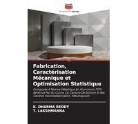 Fabrication, Caractérisation Mécanique et Optimisation Statistique