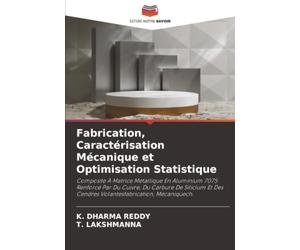 Fabrication, Caractérisation Mécanique et Optimisation Statistique