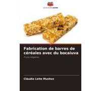 Fabrication De Barres De Céréales Avec Du Bocaiuva