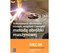 Fabrication de composants de machines, d'appareils et d'outils par usinage Qualification M.20.2 Manuel de formation professionnelle