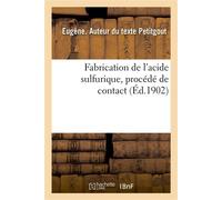 Fabrication de l'acide sulfurique, procédé de contact - Petitgout Eugene - Hachette Bnf - broché - Livre