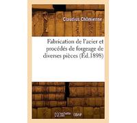 Fabrication de l'acier et procédés de forgeage de diverses pièces - Claudius Chômienne - Hachette Bnf - broché - Livre