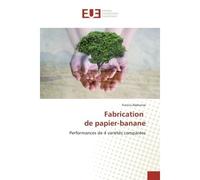 Fabrication de papier-banane Performances de 4 varietes comparees - Francis Alphonse - Universitaires Europeennes - broché - Etude