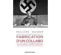 Fabrication d'un collabo. Le cas Joseph Laporte, 1892-1944