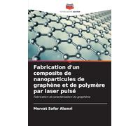 Fabrication d'un composite de nanoparticules de graphène et de polymère par laser pulsé