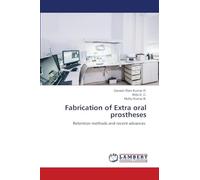 Fabrication of Extra oral prostheses: Retention methods and recent advances