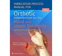 Fabrication Process Manual For Orthotic Intervention For The Hand And Upper Extremity