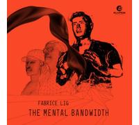 Fabrice Lig - The Mental Bandwith [Import]