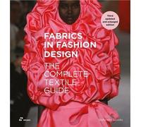 Fabrics In Fashion Design The Complete Textile Guide. Third updated and enlarged edition /anglais SPOSITO STEFANELLA/P (Auteur)