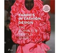 Fabrics In Fashion Design The Complete Textile Guide. Third updated and enlarged edition