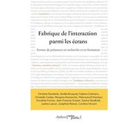Fabrique de l'interaction parmi les écrans: Formes de présences en recherche et en formation
