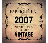 Fabriqué En 2007: Livre d'or Anniversaire 18 ans , Cadeau original humour homme femme , à personnaliser félicitations et photos de vos invités